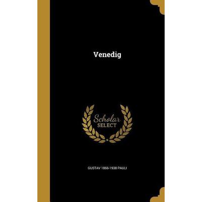 Venedig, Gebundene Ausgabe von Gustav Pauli, Creative Media Partners, LLC, 978-1-372-87264-8