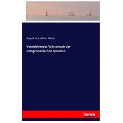 Vergleichendes Wörterbuch der indogermanischen Sprachen, Sprachbücher von August Fick, Anton Führer