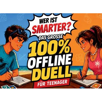 Wer ist smarter? Das große 100% Offline-Duell für Teenager: Akku leer, Stift her! Der Sommerferien-Spaß für Teens mit Grips. 50 lustige Spiele und Ch,