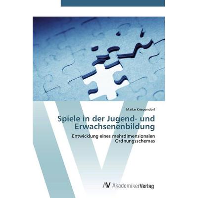Spiele in der Jugend- und Erwachsenenbildung, Taschenbuch von Maike Kriependorf, AV Akademikerverlag, 978-3-639-44322-6