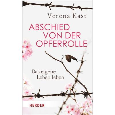Abschied von der Opferrolle, Taschenbuch von Verena Kast, Herder, 978-3-451-60077-7