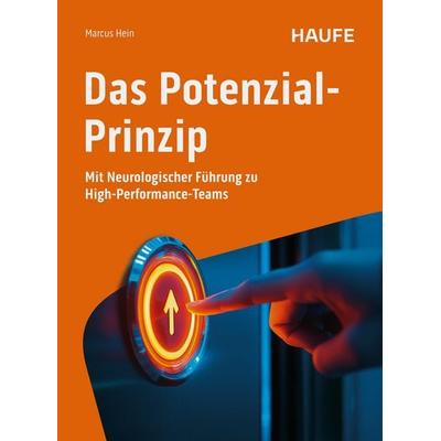 Das Potenzial-Prinzip, Taschenbuch von Marcus Hein, Haufe-Lexware, 978-3-648-19007-4