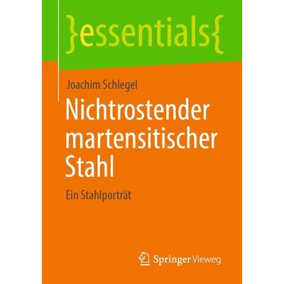 Nichtrostender martensitischer Stahl, Taschenbuch von Joachim Schlegel, Springer Fachmedien Wiesbaden GmbH, 978-3-658-44269-9