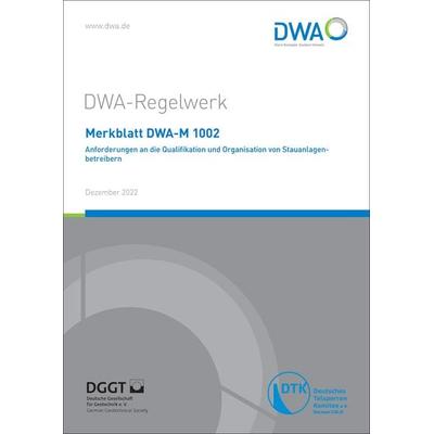Merkblatt DWA-M 1002 Anforderungen an die Qualifikation und Organisation von Stauanlagenbetreibern, Taschenbuch von , Deutsche Vereinigung für