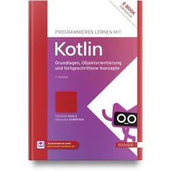 Programmieren lernen mit Kotlin, Fachbücher von Christian Kohls, Alexander Dobrynin