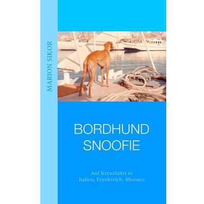 Bordhund Snoofie, Taschenbuch von Marion Sikor, BoD – Books on Demand, 978-3-8370-4934-3