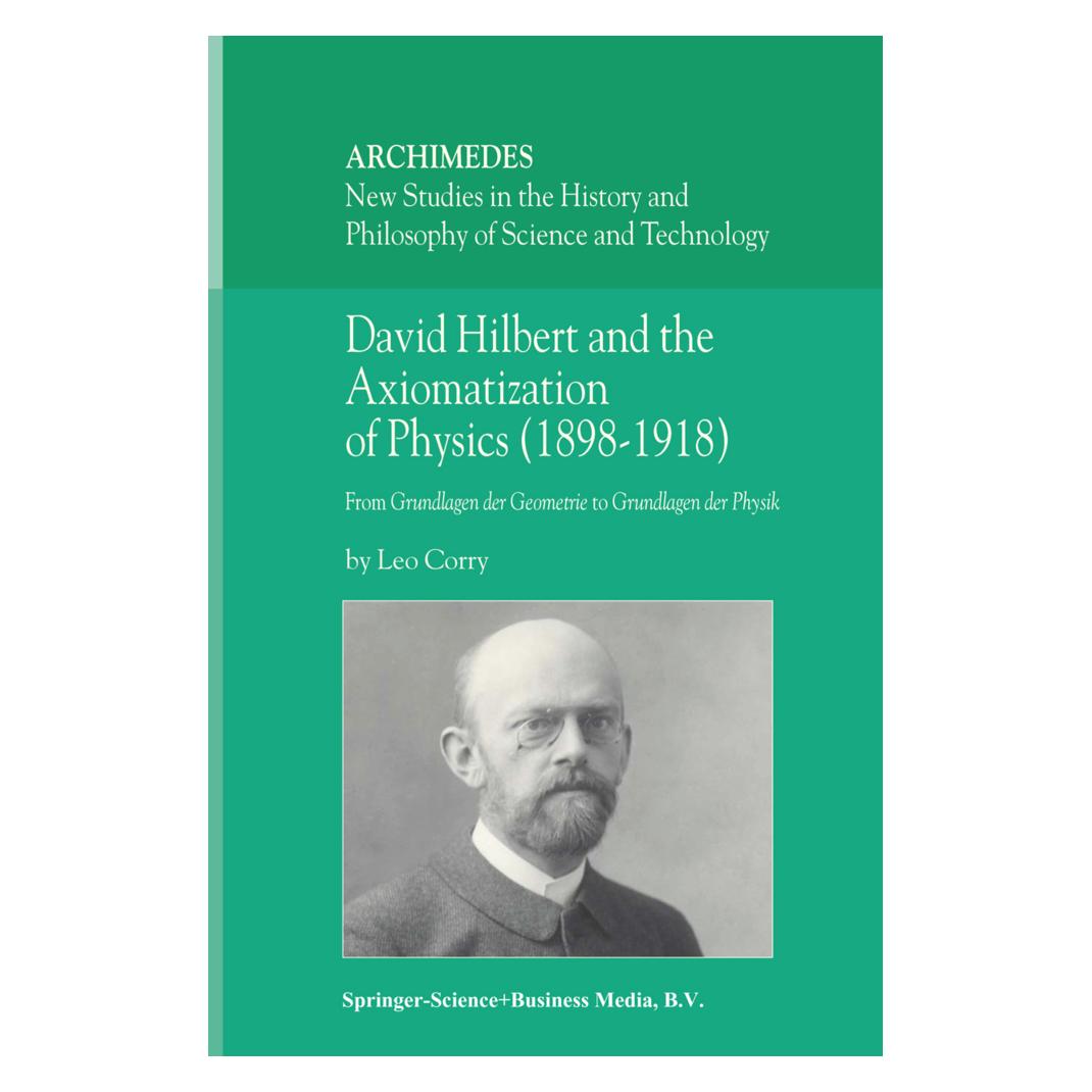 Springer David Hilbert and the Axiomatization of Physics (1898-1918) (Englisch, Softcover, L. Corry) (55378385)