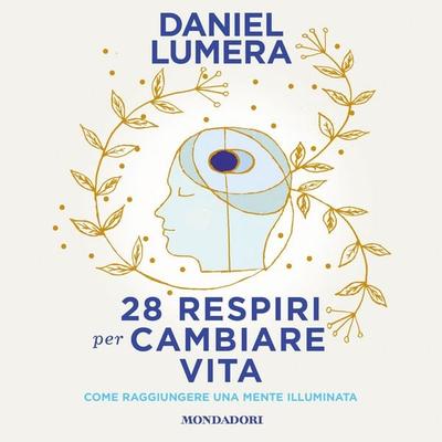 28 respiri per cambiare vita - Daniel Lumera, Audio, 9788852159442