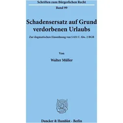 Schadensersatz auf Grund verdorbenen Urlaubs., Fachbücher von Walter Müller