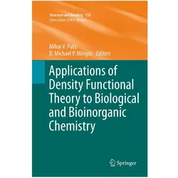 Applications of Density Functional Theory to Biological and Bioinorganic Chemistry, Fachbücher von D. Michael P. Mingos, Mihai V Putz, Michael P Mingos
