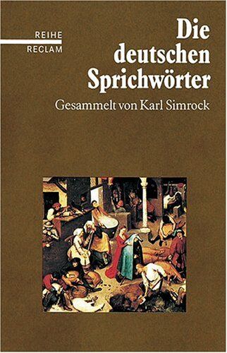 Karl Simrock - Die deutschen Sprichwörter: (Reihe Reclam) - Preis vom 05.10.2026 03:47:11 h