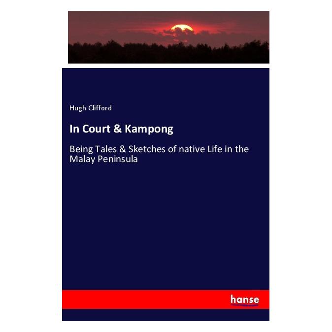Hansebooks In Court & Kampong (Englisch, Softcover, Hugh Clifford) (55932643)
