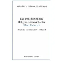 Der transdisziplinäre Religionswissenschaftler Klaus Heinrich, Sachbücher von Richard Faber, Thomas Pittrof
