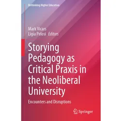 Storying Pedagogy as Critical Praxis in the Neoliberal University, Fachbücher