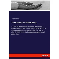 The Canadian Anthem Book, Ratgeber von Anonymous