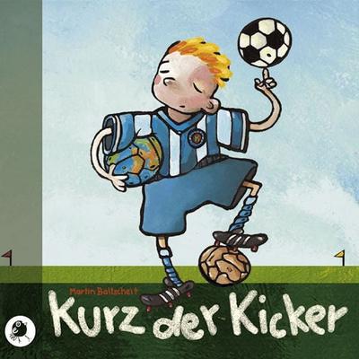 Kurz der Kicker - Martin Baltscheit, Audio, 4069977052142