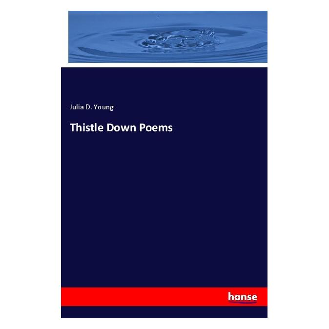 Hansebooks Thistle Down Poems (Englisch, Softcover, Julia D. Young) (56171520)
