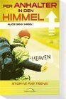 Alice Gray - Per Anhalter in den Himmel: Storys für Teens - Preis vom 09.10.2026 07:28:09 h