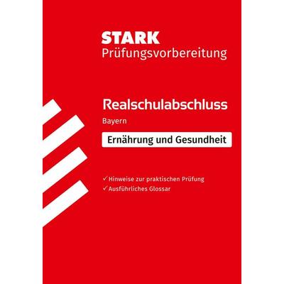 STARK Ernährung und Gesundheit - Realschulabschluss Bayern - Prüfungsvorbereitung, Taschenbuch von Adelheid Müller,Angela Nellen,Ulrike Niemetz,Regina