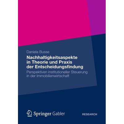 Nachhaltigkeitsaspekte in Theorie und Praxis der Entscheidungsfindung, Gebundene Ausgabe von Daniela Busse, Betriebswirtschaftlicher Verlag Gabler,