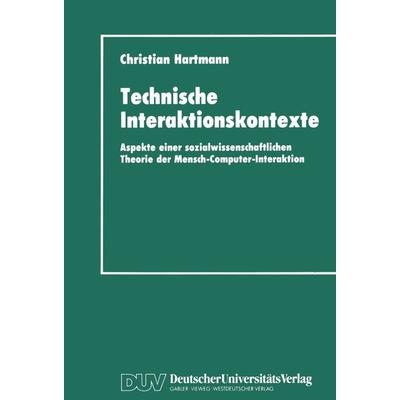 Technische Interaktionskontexte, Taschenbuch von Christian Hartmann, Deutscher Universitätsverlag, 978-3-8244-4108-2