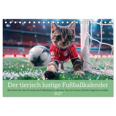 Der tierisch lustige Fußballkalender (Tischkalender 2027 DIN A5 quer), CALVENDO Monatskalender