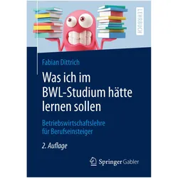 Was ich im BWL-Studium hätte lernen sollen, Fachbücher von Fabian Dittrich