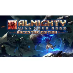 Almighty: Kill Your Gods Ancestor Edition
