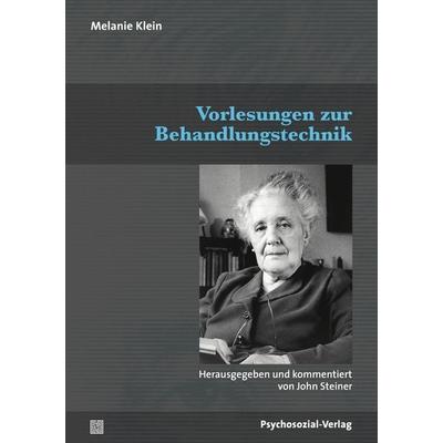 Vorlesungen zur Behandlungstechnik, Taschenbuch von Melanie Klein, Psychosozial, 978-3-8379-2886-0