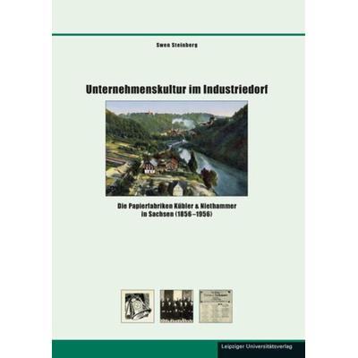 Unternehmenskultur im Industriedorf, Gebundene Ausgabe von Swen Steinberg, Leipziger Uni-Vlg, 978-3-86583-746-2