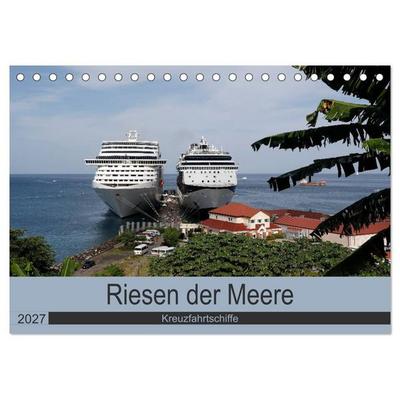 Riesen der Meere - Kreuzfahrtschiffe (Tischkalender 2027 DIN A5 quer), CALVENDO Monatskalender