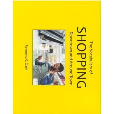 The Vocabulary of Shopping, Taschenbuch von Raymond C. Clark, Pro Lingua Learning, 978-0-86647-500-6