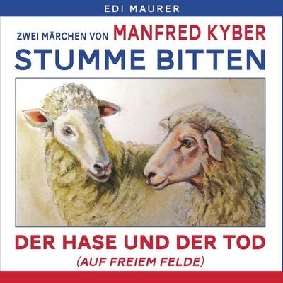 Stumme Bitten & Der Hase und der Tod - Manfred Kyber, Audio, 4099995455830