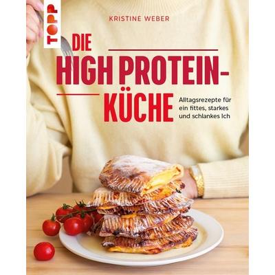 Die High Protein-Küche, Gebundene Ausgabe von Kristine Weber, Frechverlag GmbH, 978-3-7358-5487-2