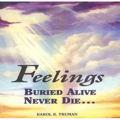 Feelings Buried Alive Never Die - Karol K. Truman, CD, 9780911207071