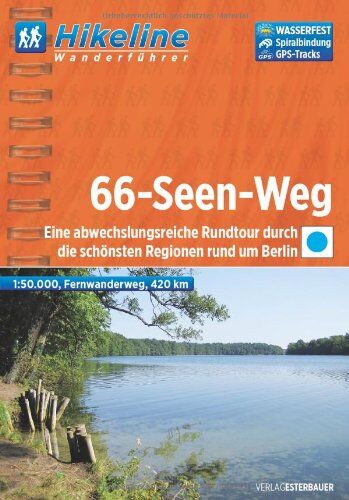 Esterbauer - Hikeline Fernwanderweg 66-Seen-Weg, Eine abwechslungsreiche Rundtour durch die schönsten Regionen rund um Berlin, 1:50.000, 420 km, wasserfest, GPS-Tracks-Download - Preis vom 10.10.2026 11:48:34 h