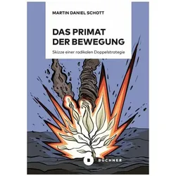 Das Primat der Bewegung, Sachbücher von Martin Daniel Schott