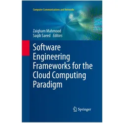 Software Engineering Frameworks for the Cloud Computing Paradigm, Fachbücher von Zaigham Mahmood, Saqib Saeed