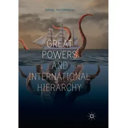 Great Powers and International Hierarchy, Fachbücher von Daniel McCormack