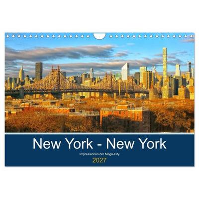New York - New York. Impressionen der Mega-City (Wandkalender 2027 DIN A4 quer), CALVENDO Monatskalender
