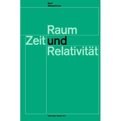 Raum, Zeit und Relativität, Taschenbuch von R. Nevanlinna, Springer Basel, 978-3-0348-6966-9
