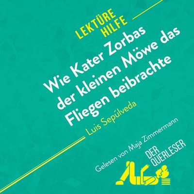 Wie Kater Zorbas der kleinen Möwe das Fliegen beibrachte von Luis Sepúlveda (Lektürehilfe) - Nathalie Roland,Johanna Biehler,Alexandra Faivre, Audio,