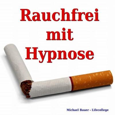 Rauchfrei mit Hypnose - Michael Bauer, Audio, 9783944803043
