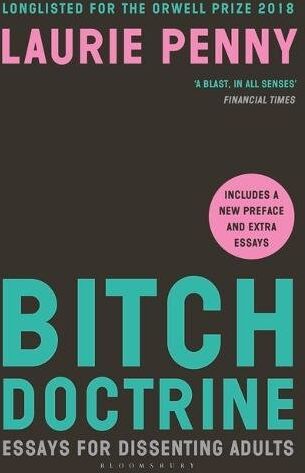 Laurie Penny - Bitch Doctrine: Essays for Dissenting Adults - Preis vom 09.10.2026 07:28:09 h