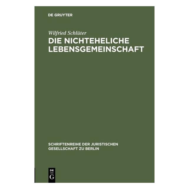 De Gruyter Die nichteheliche Lebensgemeinschaft (Deutsch, Hardcover, Wilfried Schlüter) (9411259)