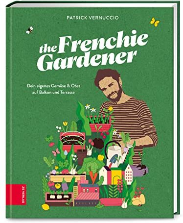 Patrick Vernuccio - The Frenchie Gardener: Dein eigenes Gemüse & Obst auf Balkon und Terrasse - Preis vom 19.10.2026 19:33:35 h