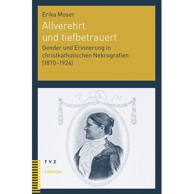 Allverehrt und tiefbetrauert, Taschenbuch von Erika Moser, Theologischer Verlag Zürich, 978-3-290-18588-6