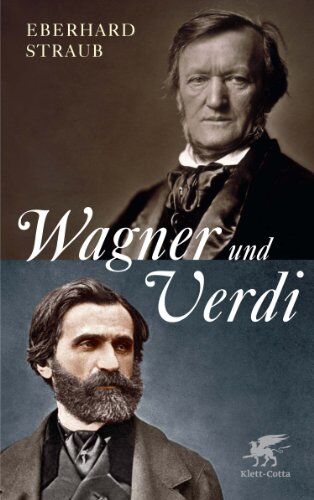 Eberhard Straub - Wagner und Verdi: Zwei Europäer im 19. Jahrhundert - Preis vom 09.10.2026 07:28:09 h
