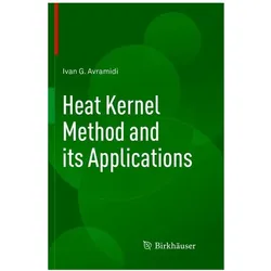 Heat Kernel Method and its Applications, Fachbücher von Ivan Avramidi