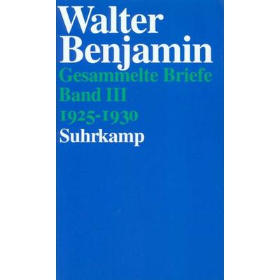 Gesammelte Briefe. 6 Bände, Gebundene Ausgabe von Walter Benjamin, Suhrkamp, 978-3-518-58257-2